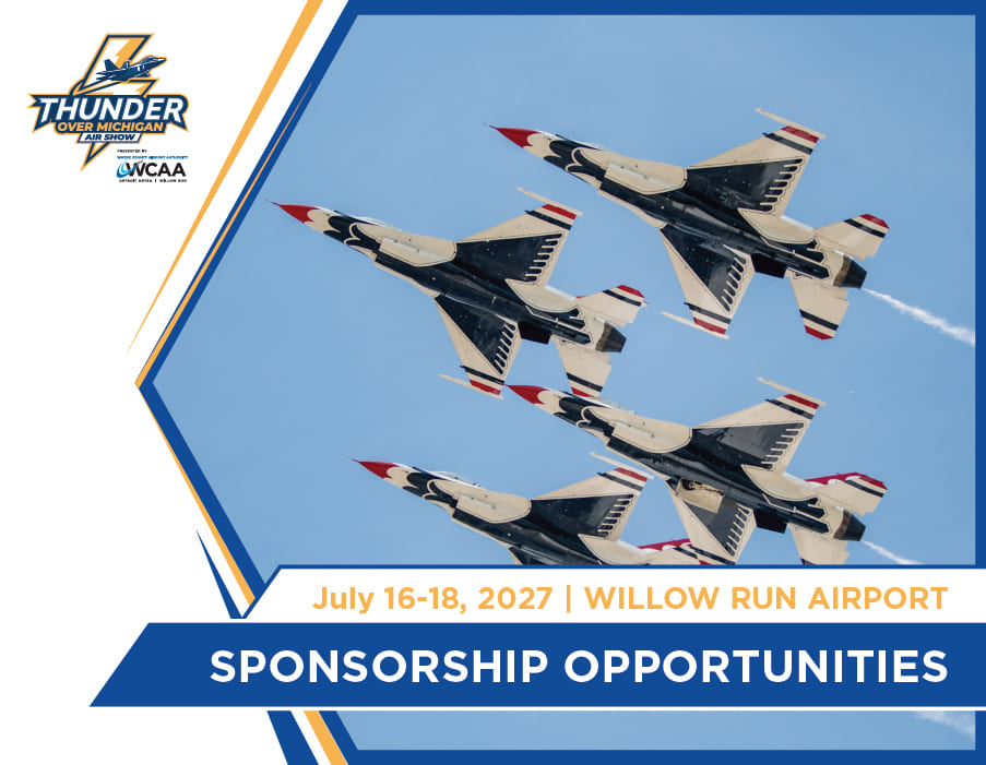 Thunder Over Michigan 2027 Sponsorship Packet Thunder Over Michigan Sponsorship Opportunities, July 16–18, 2027, at Willow Run Airport, featuring the U.S. Air Force Thunderbirds.